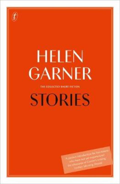 Stories by Helen Garner - 9781925773200