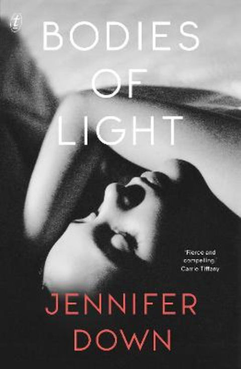 Bodies of Light by Jennifer Down - 9781925773590
