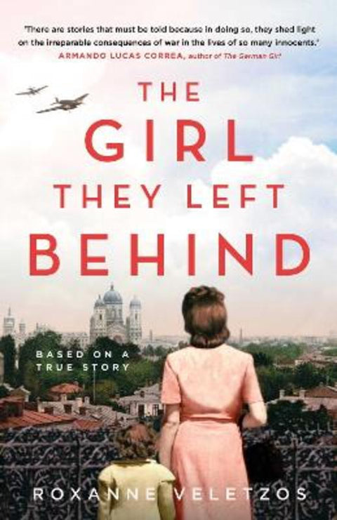 The Girl They Left Behind by Roxanne Veletzos - 9781925791433