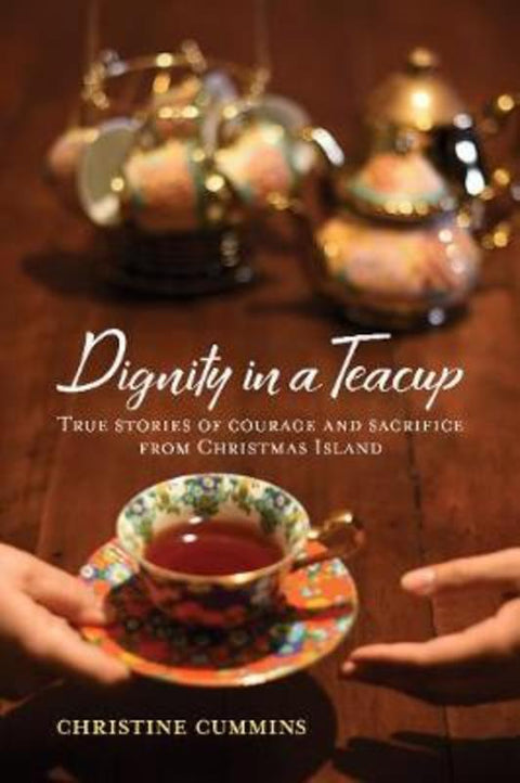 Dignity in a Teacup by Christine Cummins - 9781925801569