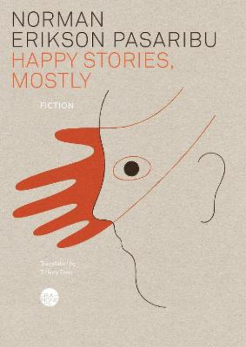 Happy Stories, Mostly by Norman Erikson Pasaribu - 9781925818949