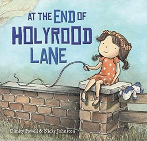 At the End of Holyrood Lane by Dimity Powell - 9781925820454