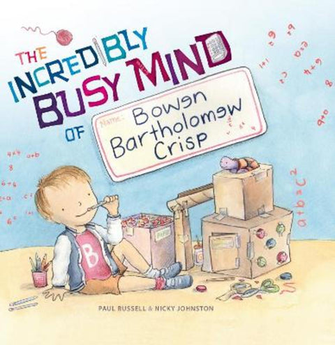 The Incredibly Busy Mind of Bowen Bartholomew Crisp by Paul Russell - 9781925820881