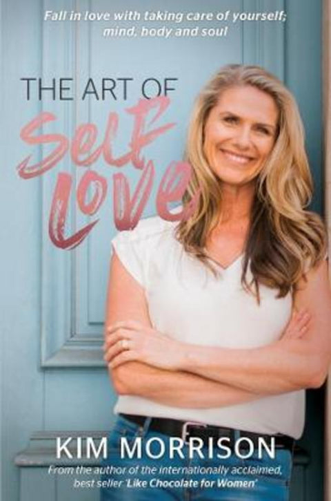 The Art Of Self Love by Kim Morrison - 9781925833126