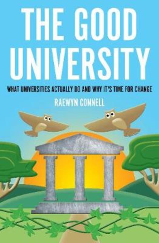 The Good University by Raewyn Connell - 9781925835038