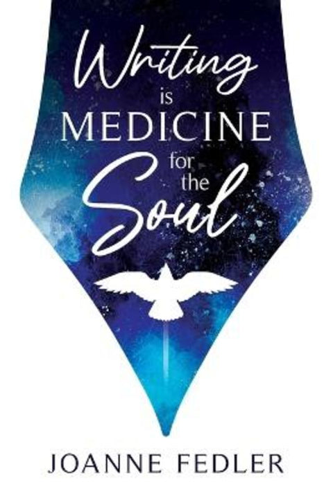 Writing is Medicine for the Soul by Fedler - 9781925842418