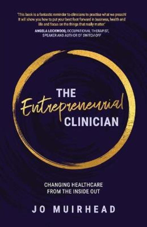 The Entrepreneurial Clinician by Jo Muirhead - 9781925846676