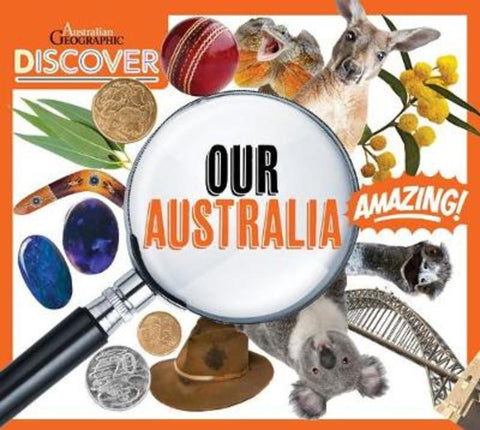 AG Discover: Our Australia by Australian Geographic - 9781925847673