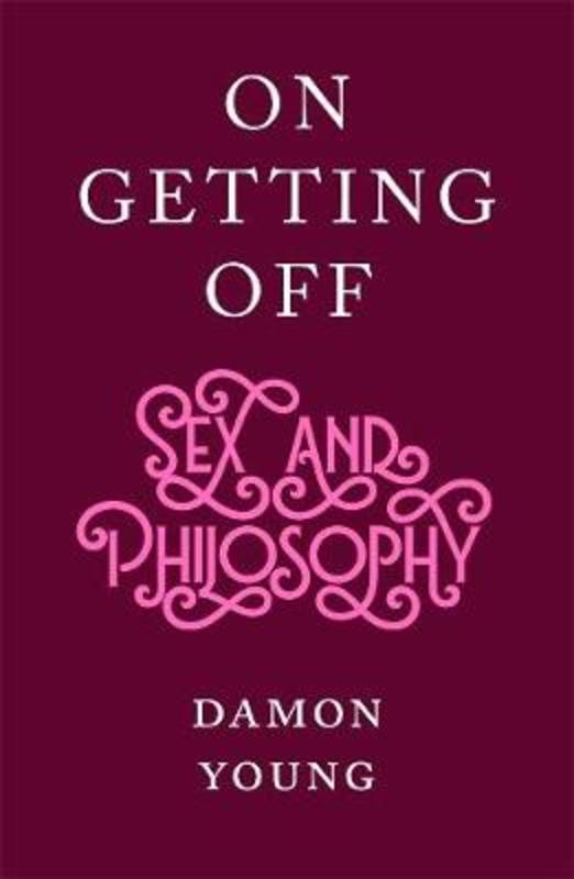 On Getting Off by Damon Young - 9781925849219