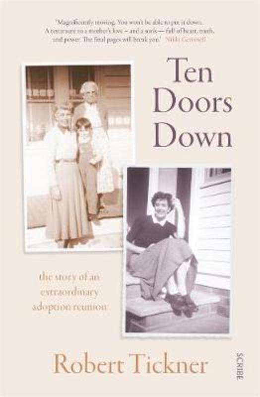 Ten Doors Down: The story of an extraordinary adoption reunion by Robert Tickner - 9781925849455