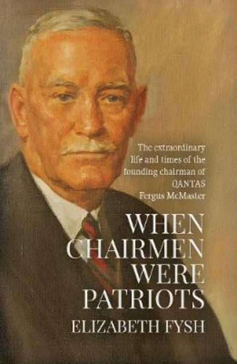 When Chairmen Were Patriots by Fysh Elizabeth - 9781925877441