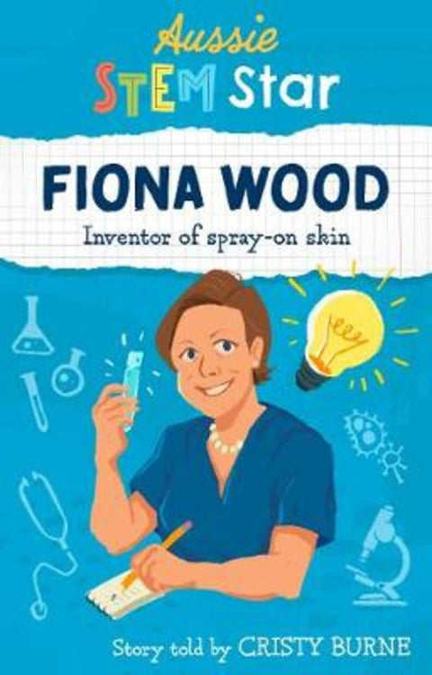Aussie STEM Stars: Fiona Wood by Cristy Burne - 9781925893281