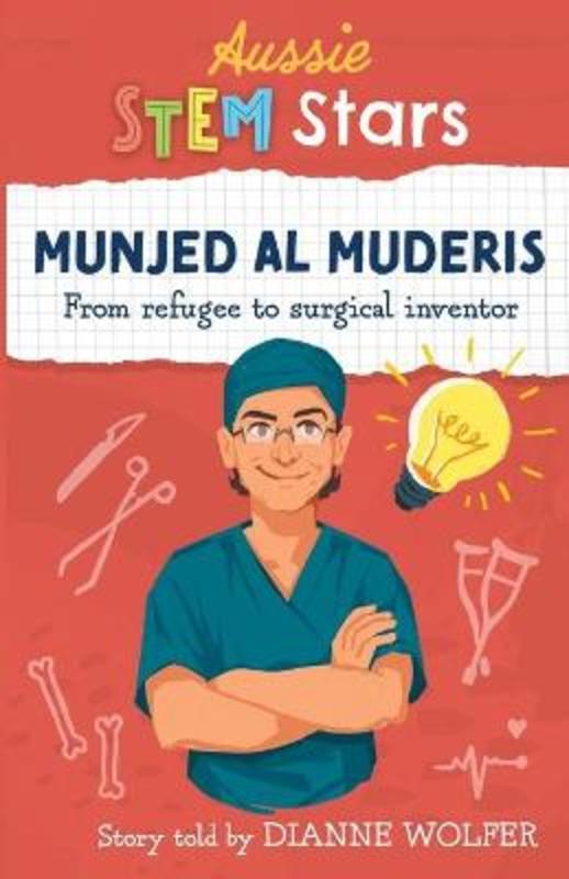 Aussie STEM Stars: Munjed Al Muderis by Dianne Wolfer - 9781925893373