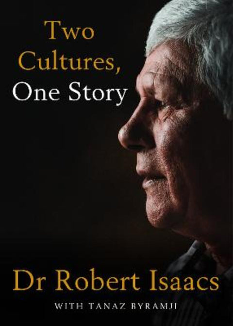 Two Cultures, One Story by Dr Robert Isaacs - 9781925936070