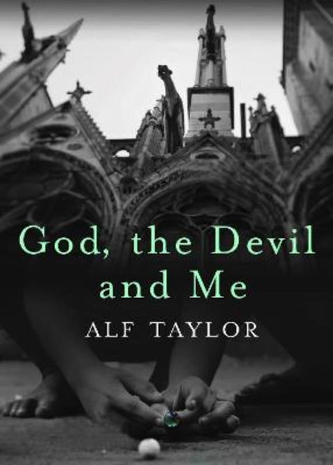 God, the Devil and Me by Alf Taylor - 9781925936391