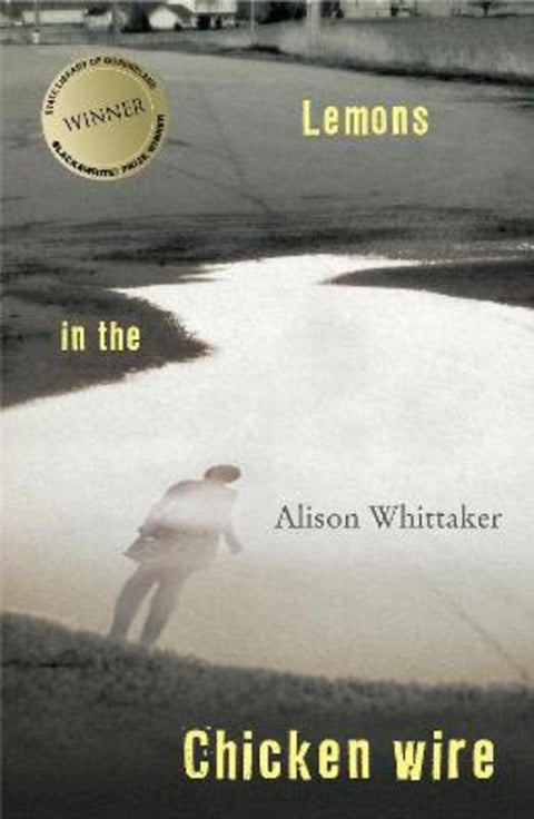 Lemons in the Chicken Wire by Alison Whittaker - 9781925936896