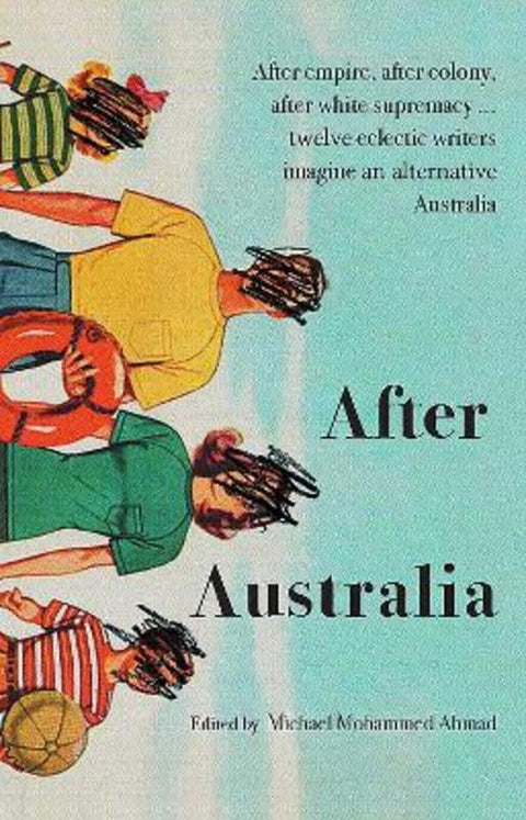 After Australia by Michael Mohammed Ahmad - 9781925972818