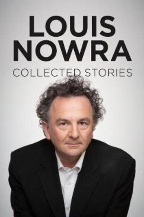 Collected Stories by Louis Nowra - 9781925984125