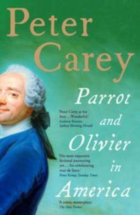 Parrot and Olivier in America by Peter Carey - 9781926428246