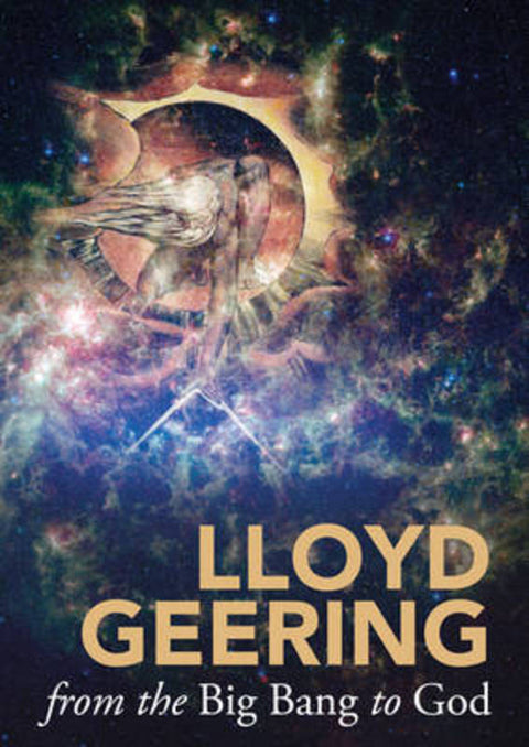 From the Big Bang to God by Lloyd Geering - 9781927242148