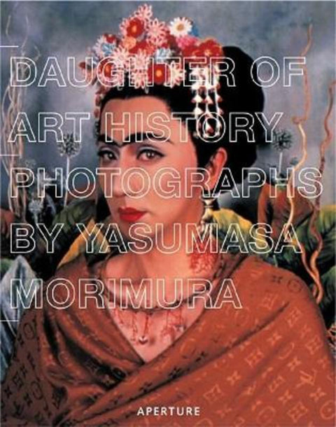 Yasumasa Morimura: Daughter of Art History by Yasumasa Morimura - 9781931788076