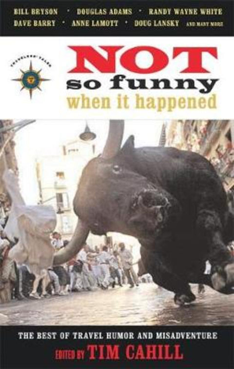 Not So Funny When It Happened by Tim Cahill - 9781932361445