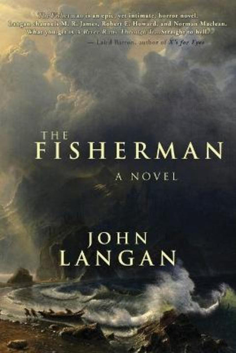 The Fisherman by John Langan (Atlantic Cape Cmty College) - 9781939905215