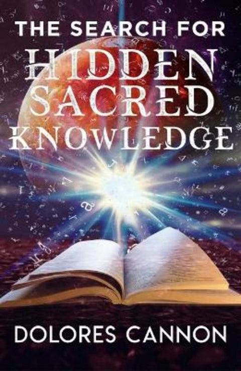 Search for Sacred Hidden Knowledge by Dolores Cannon (Dolores Cannon) - 9781940265230