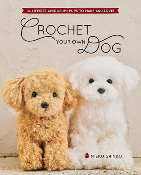 Crochet Your Own Dog by Mieko Shindo - 9781940552835