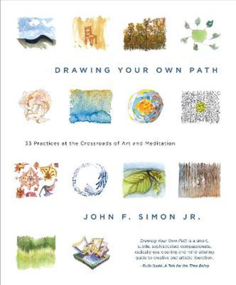 Drawing Your Own Path by John F. Simon, Jr. - 9781941529362