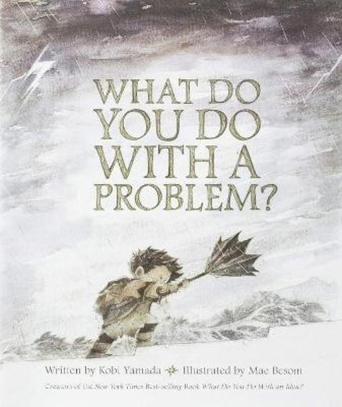 What Do You Do with a Problem? by Kobi Yamada - 9781943200009