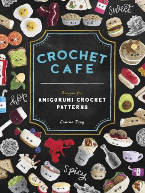Crochet Cafe by Lauren Espy - 9781944515935
