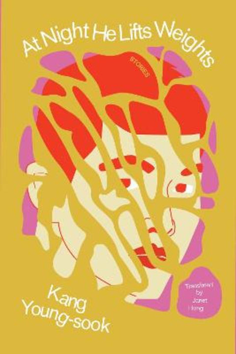 At Night He Lifts Weights by Kang Young-Sook - 9781945492709