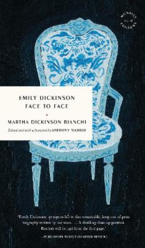 Emily Dickinson Face to Face by Martha Bianchi - 9781946022585