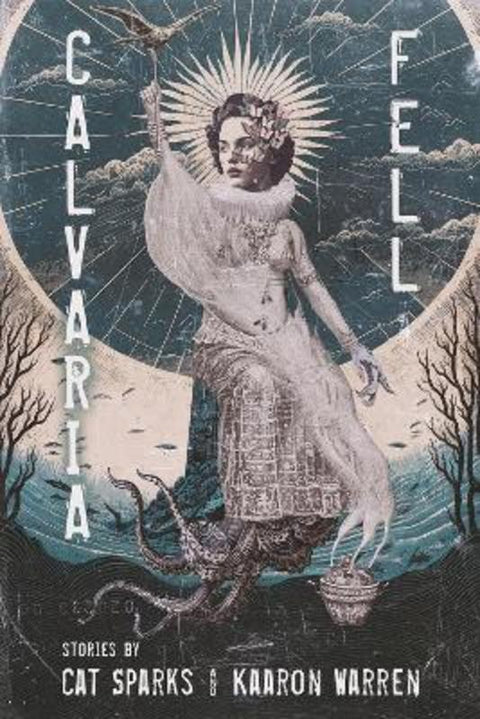 Calvaria Fell by Cat Sparks - 9781946154828