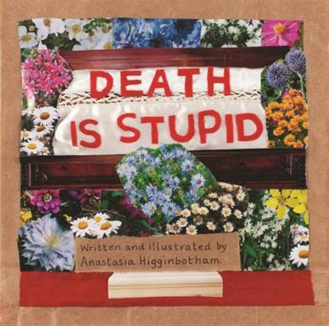 Death Is Stupid from Anastasia Higginbotham - Harry Hartog gift idea