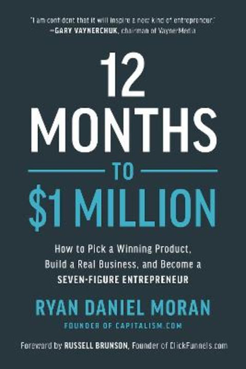 12 Months to $1 Million by Ryan Daniel Moran - 9781948836951
