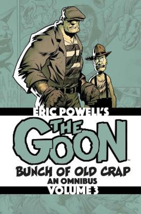 The Goon: Bunch of Old Crap Volume 3: An Omnibus by Eric Powell - 9781949889956