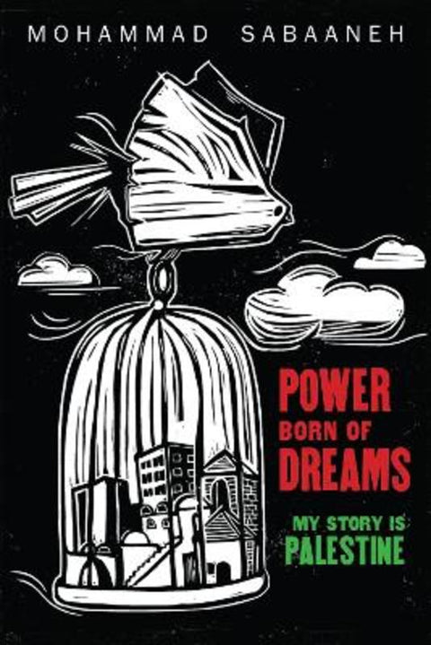 Power Born of Dreams by Mohammad Sabaaneh - 9781951491147