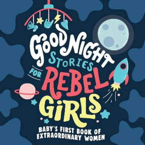 Good Night Stories for Rebel Girls: Baby's First Book of Extraordinary Women by Rebel Girls - 9781953424372