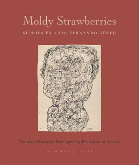 Moldy Strawberries by Caio Fernando Abreu - 9781953861207