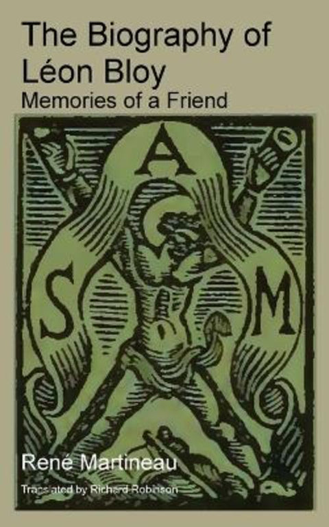 The Biography of Leon Bloy by Rene Martineau - 9781955392266