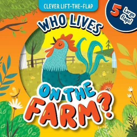 Who Lives on the Farm (Clever Lift the Flap) by Clever Publishing - 9781956560350