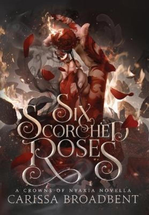 Six Scorched Roses by Carissa Broadbent - 9781957779034
