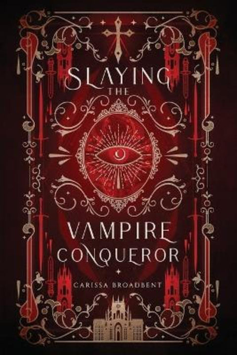 Slaying the Vampire Conqueror by Carissa Broadbent - 9781957779096