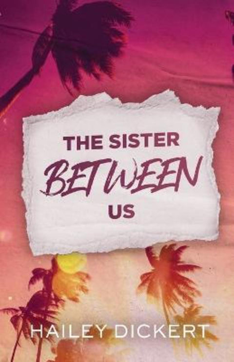 The Sister Between Us by Hailey Dickert - 9781960497000
