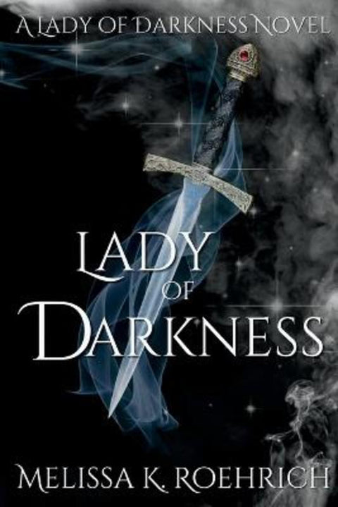 Lady of Darkness by Melissa K Roehrich - 9781960923004