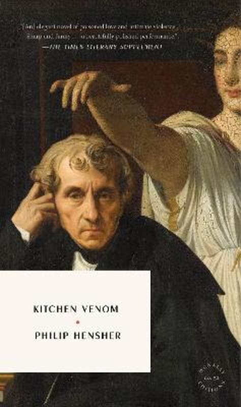 Kitchen Venom by Philip Hensher - 9781961341906