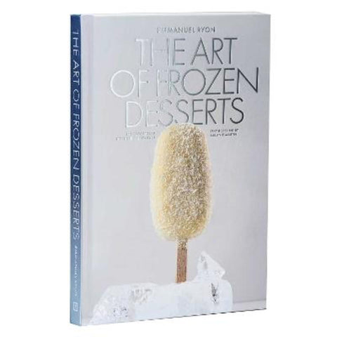 The Art of Frozen Desserts by Emmanuel Ryon - 9781962098380