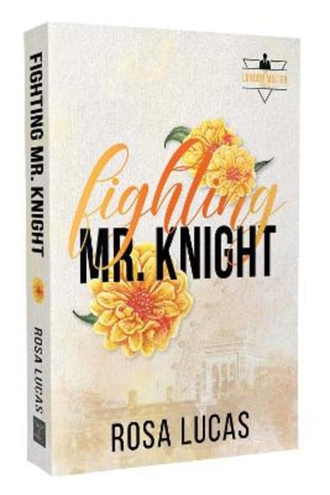 Fighting Mr. Knight : Volume 3 by Rosa Lucas - 9781964264257
